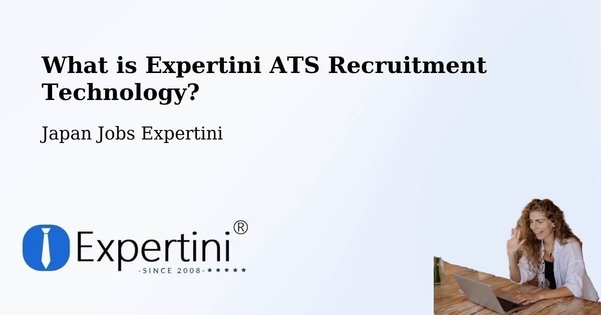 What is Expertini ATS Recruitment Technology? - Japan Jobs Expertini