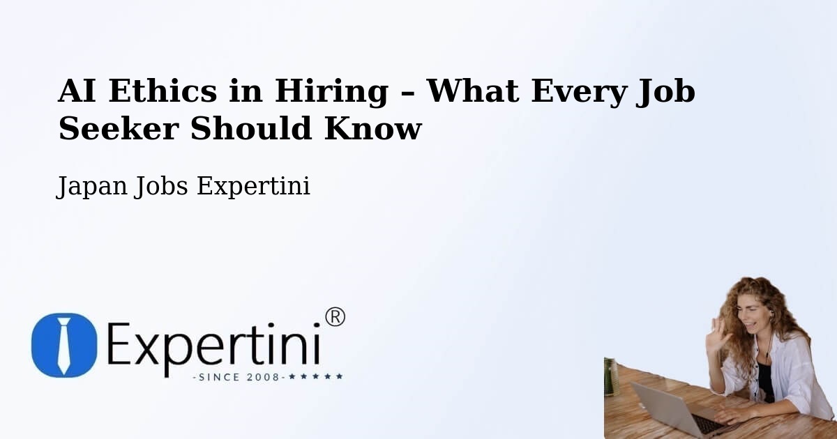 AI Ethics in Recruitment & Hiring – Osaka - Osaka, Japan Jobs Expertini