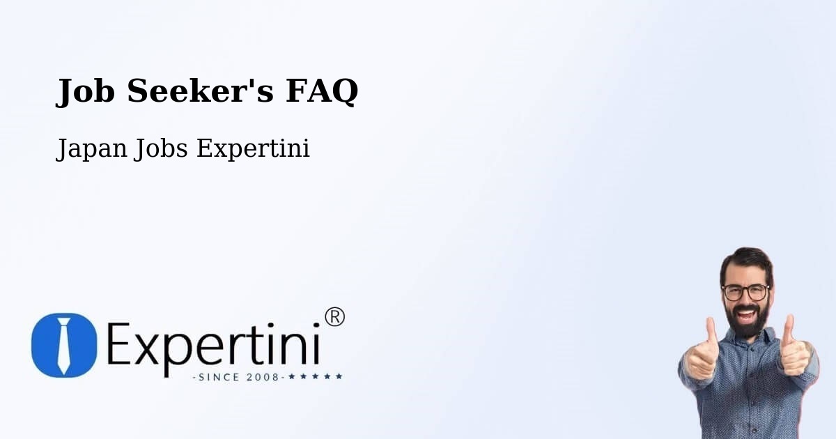 Job Seeker FAQ – Osaka - Japan Jobs Expertini