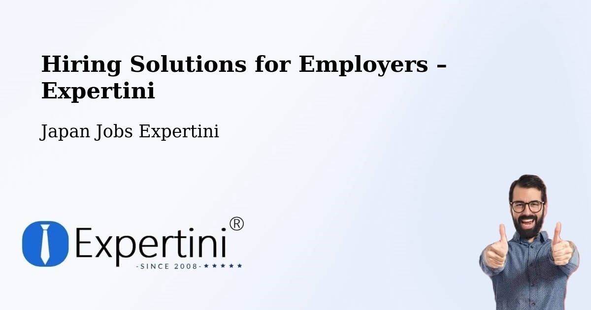 Hiring Solutions for Employers in Osaka - Osaka, Japan Jobs Expertini